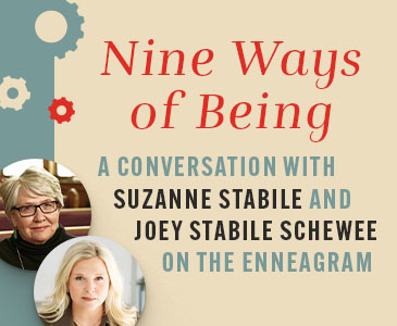 Nine Ways of Being - A Conversation with Suzanne Stabile and Joey Stabile Schewee on the Enneagram
