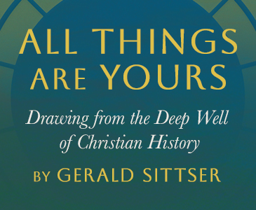 All Things Are Yours: Drawing from the Deep Well of Christian History 