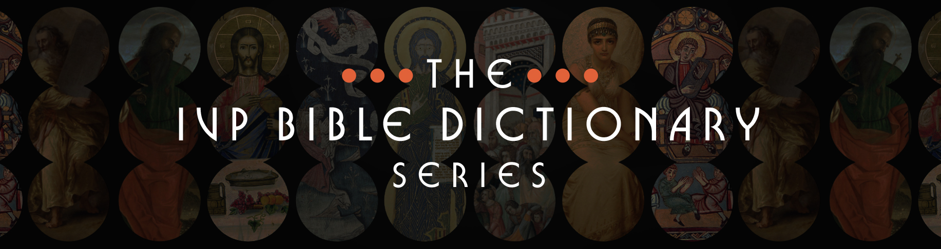 The IVP Bible Dictionary Series