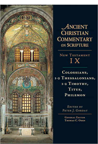 Colossians, 1-2 Thessalonians, 1-2 Timothy, Titus, Philemon, Edited by Peter J. Gorday