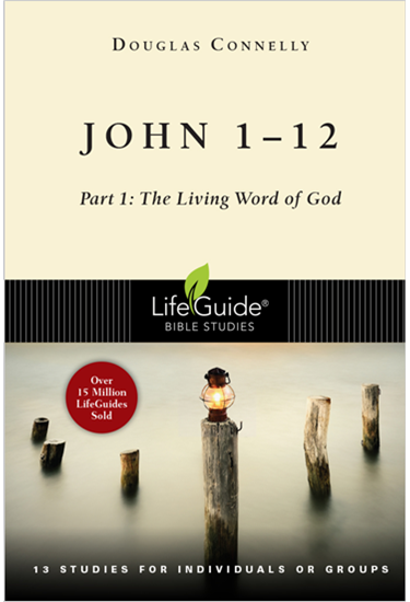 John 1-12: Part 1: The Living Word of God, By Douglas Connelly