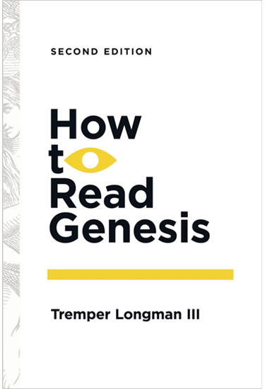 How to Read Genesis, By Tremper Longman III