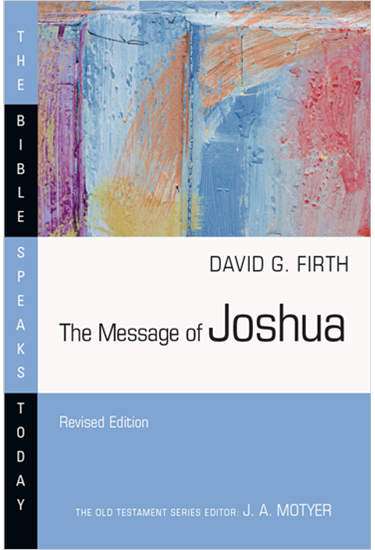 The Message of Joshua, By David G. Firth
