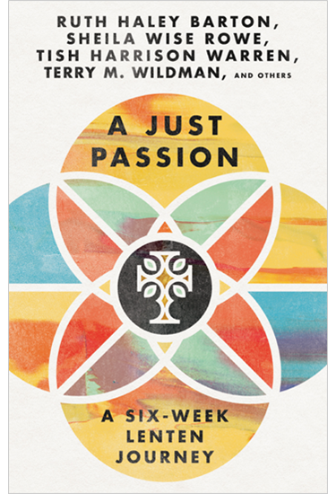 A Just Passion: A Six-Week Lenten Journey, Edited by Cindy Bunch
