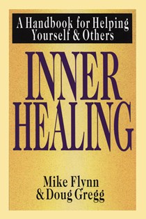 1664 Inner Healing: A Handbook for Helping Yourself and Others, By Mike T. Flynn and Douglas H. Gregg