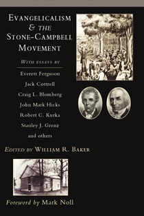 2693 Evangelicalism & the Stone-Campbell Movement, Edited by William R. Baker