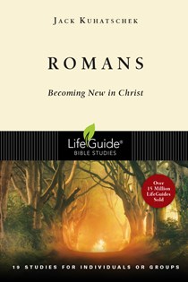 Romans: Becoming New in Christ, By Jack Kuhatschek