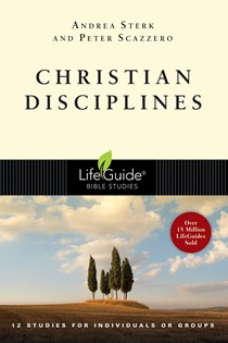 Christian Disciplines, By Andrea Sterk and Peter Scazzero