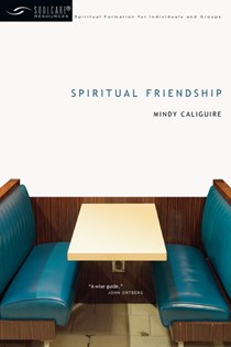 Spiritual Friendship, By Mindy Caliguire