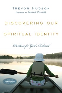 6856 Discovering Our Spiritual Identity: Practices for God's Beloved, By Trevor Hudson