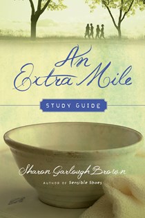 An Extra Mile Study Guide, By Sharon Garlough Brown