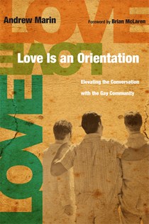 7810 Love Is an Orientation: Elevating the Conversation with the Gay Community, By Andrew Marin