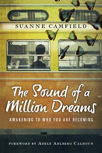 9223 The Sound of a Million Dreams: Awakening to Who You Are Becoming, By Suanne Camfield