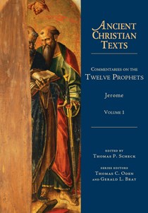 Commentaries on the Twelve Prophets, By Jerome