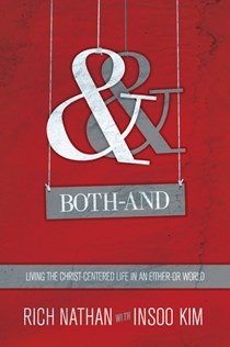 9569 Both-And: Living the Christ-Centered Life in an Either-Or World, By Rich Nathan