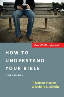 How to Understand Your Bible, By T. Norton Sterrett and Richard L. Schultz