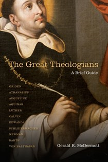 The Great Theologians: A Brief Guide, By Gerald R. McDermott