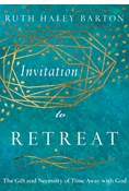 Invitation to Retreat: The Gift and Necessity of Time Away with God, By Ruth Haley Barton