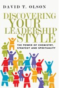 Discovering Your Leadership Style: The Power of Chemistry, Strategy and Spirituality, By David T. Olson