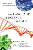 The Language of Science and Faith: Straight Answers to Genuine Questions, By Karl W. Giberson and Francis S. Collins