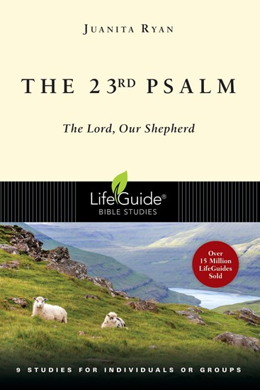 The 23rd Psalm: The Lord, Our Shepherd, By Juanita Ryan