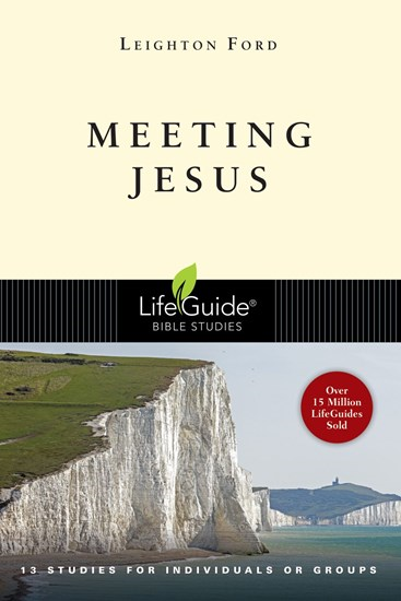 Meeting Jesus, By Leighton Ford
