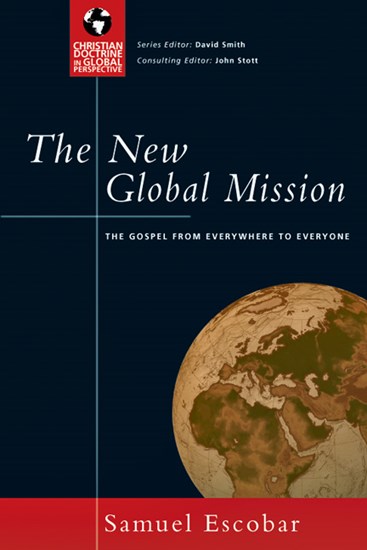 The New Global Mission: The Gospel from Everywhere to Everyone, By Samuel Escobar