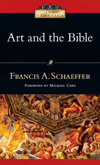 Art and the Bible, By Francis A. Schaeffer