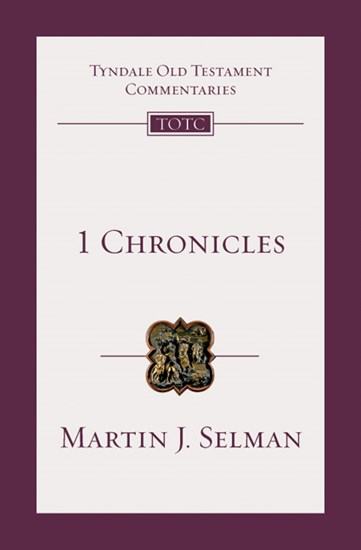 1 Chronicles: An Introduction and Commentary, By Martin J. Selman