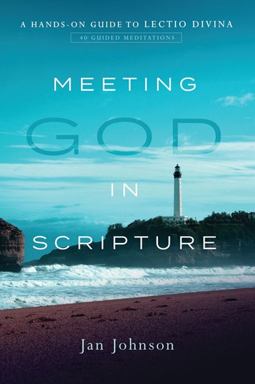 Meeting God in Scripture: A Hands-On Guide to Lectio Divina, By Jan Johnson