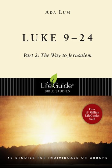 Luke 9-24: Part 2: The Way to Jerusalem, By Ada Lum