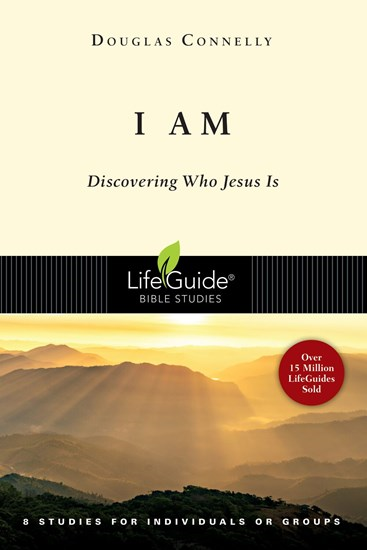 I Am: Discovering Who Jesus Is, By Douglas Connelly