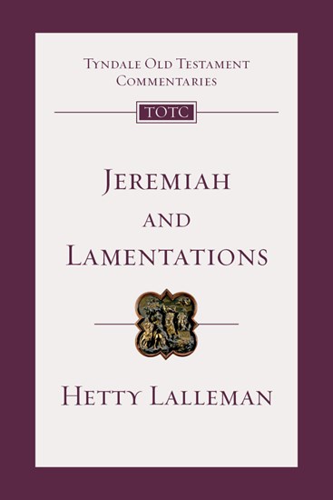 Jeremiah and Lamentations: An Introduction and Commentary, By Hetty Lalleman
