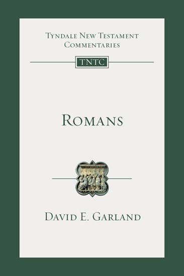 Romans: An Introduction and Commentary, By David E. Garland
