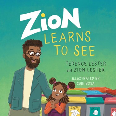 Zion Learns to See: Opening Our Eyes to Homelessness, By Terence Lester and Zion Lester