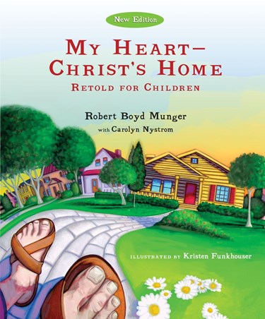 My Heart--Christ's Home Retold for Children, By Carolyn Nystrom and Robert Boyd Munger